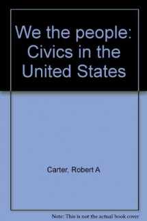 9780157710014-0157710017-We the People: Civics in the United States, Teacher's Annotated Edition