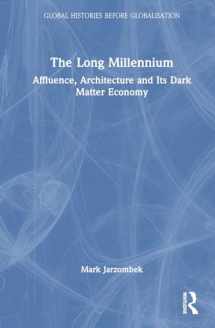 9781032244143-1032244143-The Long Millennium: Affluence, Architecture and Its Dark Matter Economy (Global Histories Before Globalisation)