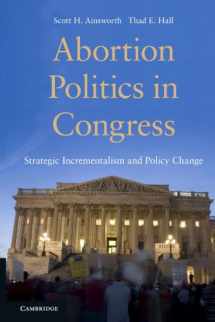 9780521740043-0521740045-Abortion Politics in Congress: Strategic Incrementalism and Policy Change