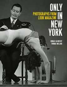 9781580932486-1580932487-Only in New York: Photographs from Look Magazine
