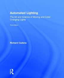 9781138850897-1138850896-Automated Lighting: The Art and Science of Moving and Color-Changing Lights