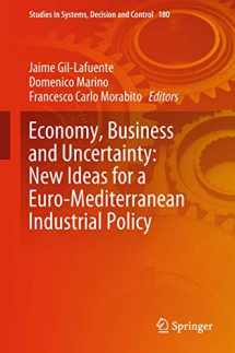 9783030006761-303000676X-Economy, Business and Uncertainty: New Ideas for a Euro-Mediterranean Industrial Policy (Studies in Systems, Decision and Control, 180)