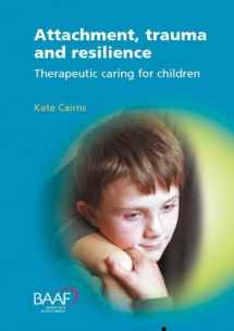9781903699102-190369910X-Attachment, Trauma and Resilience : Therapeutic Caring for Children