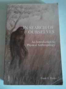 9780808716389-0808716387-In search of ourselves;: An introduction to physical anthropology,