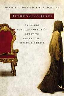 9780785297857-0785297855-Dethroning Jesus: Exposing Popular Culture's Quest to Unseat the Biblical Christ