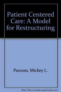 9780834205734-0834205734-Patient-Centered Care: A Model for Restructuring