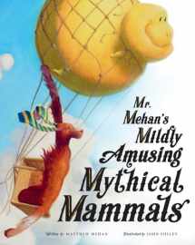 9781505112498-1505112494-Mr. Mehan’s Mildly Amusing Mythical Mammals