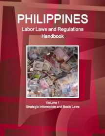 9781438781464-1438781466-Philippines Labor Laws and Regulations Handbook Volume 1 Strategic Information and Basic Laws (World Business Law Library)