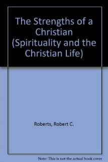 9780664246136-0664246133-The Strengths of a Christian (Spirituality and the Christian Life)