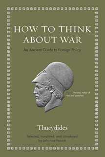 9780691190150-0691190151-How to Think about War: An Ancient Guide to Foreign Policy (Ancient Wisdom for Modern Readers)