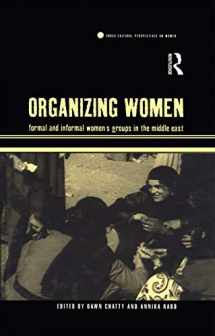 9781859739150-1859739156-Organizing Women: Formal and Informal Women's Groups in the Middle East (Cross-Cultural Perspectives on Women)
