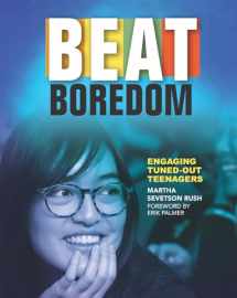 9781625311498-1625311494-Beat Boredom: Engaging Tuned-Out Teenagers