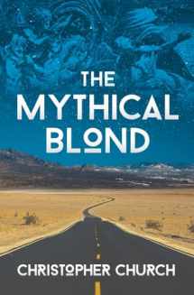 9781942267737-1942267738-The Mythical Blond (The Mason Braithwaite Paranormal Mystery Series)
