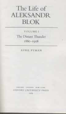 9780192117144-0192117149-The Life of Aleksander Blok: The Distant Thunder, 1880-1908 v. 1
