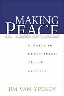 9780802431851-0802431852-Making Peace: A Guide to Overcoming Church Conflict