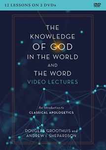 9780310152620-0310152623-The Knowledge of God in the World and the Word Video Lectures: An Introduction to Classical Apologetics