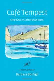9780981645322-0981645321-Café Tempest: Adventures On a Small Greek Island