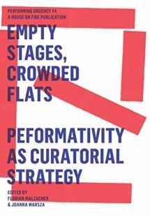 9783895814433-3895814431-Empty Stages, Crowded Flats: Performativity as Curatorial Strategy (Performing Urgency)
