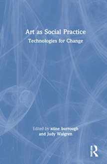9780367769543-0367769549-Art as Social Practice: Technologies for Change