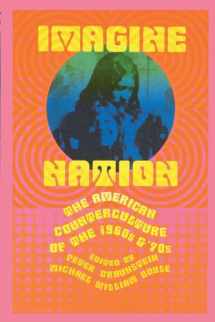 9780415930406-0415930405-Imagine Nation: The American Counterculture of the 1960s & '70s
