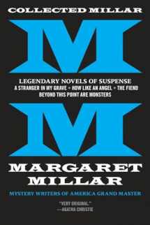 9781681990286-1681990288-Collected Millar: Legendary Novels of Suspense: A Stranger in My Grave; How Like An Angel; The Fiend; Beyond This Point Are Monsters