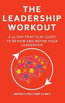 9781795434003-1795434007-The Leadership Workout: A practical 31-day guide to review & refine your leadership