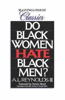 9780803820968-0803820968-Do Black Women Hate Black Men?