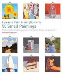 9781782215684-1782215689-Learn Paint Acrylics 50 Small Paintings