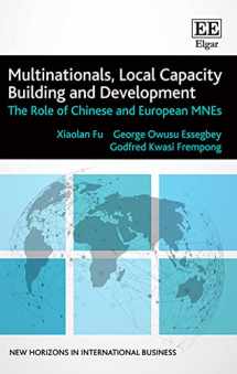 9781788113571-1788113578-Multinationals, Local Capacity Building and Development: The Role of Chinese and European MNEs (New Horizons in International Business series)