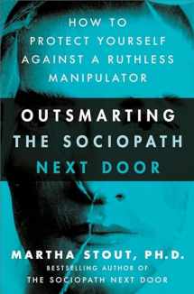 9780307589071-0307589072-Outsmarting the Sociopath Next Door: How to Protect Yourself Against a Ruthless Manipulator
