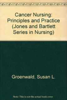 9780867206401-0867206403-Cancer Nursing: Principles and Practice (Jones & Bartlett Series in Nursing)