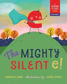 9781641702478-1641702478-The Mighty Silent e! (Language is Fun!)