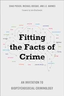 9781439919804-1439919801-Fitting the Facts of Crime: An Invitation to Biopsychosocial Criminology