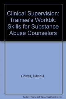 9780877054078-087705407X-Clinical Supervision: Skills for Substance Abuse Counselors (Trainee's Workbook)