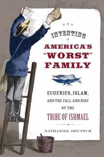 9780520255241-0520255240-Inventing America's "Worst" Family: Eugenics, Islam, and the Fall and Rise of the Tribe of Ishmael