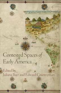 9780812223996-0812223993-Contested Spaces of Early America (Early American Studies)