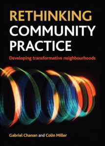 9781447300106-1447300106-Rethinking Community Practice: Developing Transformative Neighbourhoods