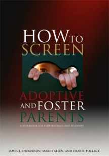 9780871014153-0871014157-How to Screen Adoptive and Foster Parents: A Workbook for Professionals and Students
