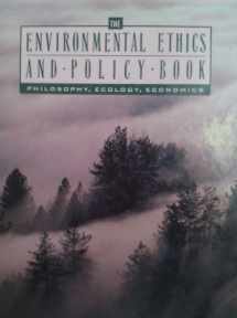 9780534210304-0534210309-Environmental Ethics and Policy Book: Philosophy, Ecology, Economics