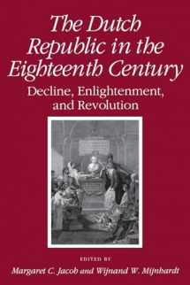 9780801480508-0801480507-Dutch Republic in the Eighteenth Century: Decline, Enlightenment, and Revolution