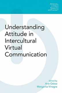 9781781799376-1781799377-Understanding Attitude in Intercultural Virtual Communication (Advances in Call Research and Practice)
