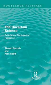9780415610599-0415610591-The Uncertain Science (Routledge Revivals): Criticism of Sociological Formalism