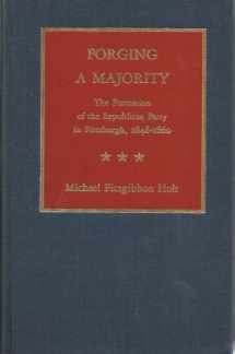 9780822936329-0822936321-Forging a Majority: The Formation of the Republican Party in Pittsburgh, 1848-1860