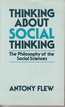 9780631141914-063114191X-Thinking About Social Thinking: The Philosophy of the Social Sciences