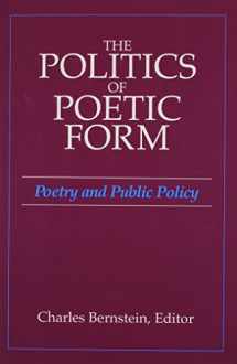 9780937804353-0937804355-The Politics of Poetic Form: Poetry and Public Policy