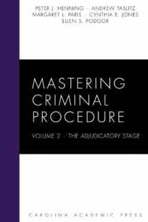 9781594603518-1594603510-Mastering Criminal Procedure: The Adjudicatory Stage (Volume 2) (Carolina Academic Press Mastering Series)