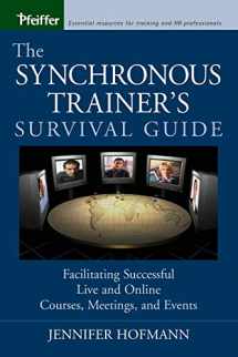 9780787969431-0787969435-The Synchronous Trainer's Survival Guide: Facilitating Successful Live and Online Courses, Meetings, and Events