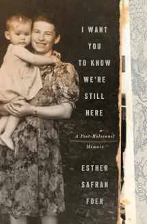 9780525575986-0525575987-I Want You to Know We're Still Here: A Post-Holocaust Memoir