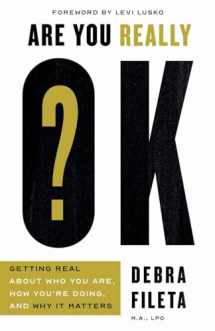 9780736982511-0736982515-Are You Really OK?: Getting Real About Who You Are, How You’re Doing, and Why It Matters