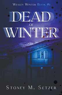 9781393531647-1393531644-Dead of Winter (Wesley Winter)